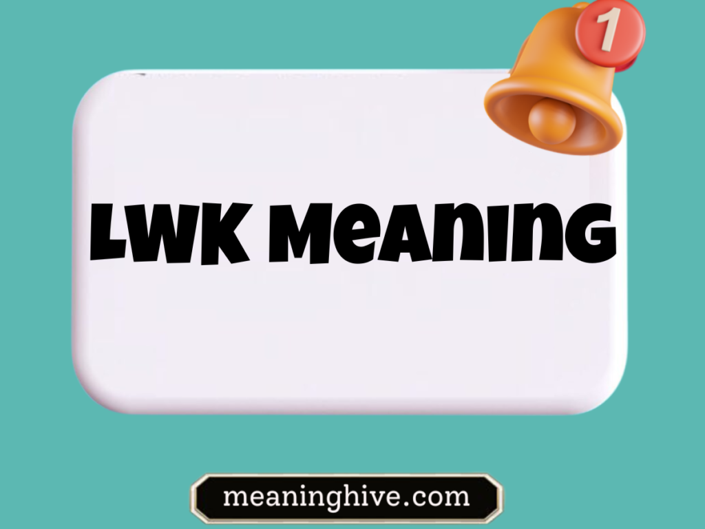 LWK Meaning